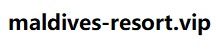 maldives-resort.vip 全球介绍“马尔代夫度假岛‘’的专业网站